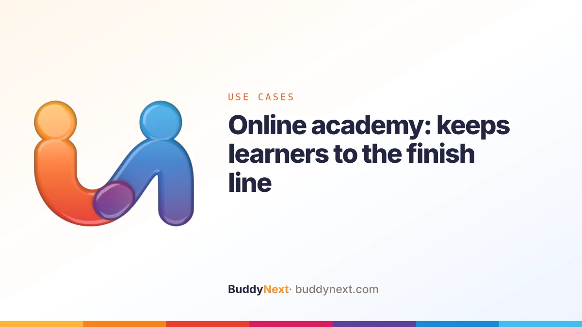 Online academy: keeps learners to the finish line